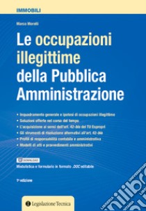 Le occupazioni illegittime della pubblica amministrazione libro di Morelli Marco