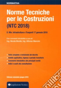 Norme tecniche per le costruzioni (NTC 2018). D. Min. Infrastrutture e Trasporti 17 gennaio 2018 libro