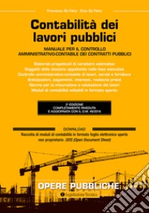 Contabilità dei lavori pubblici. Manuale per il controllo amministrativo-contabile dei contratti pubblici libro di De Falco Francesco; De Falco Enzo