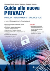 Guida alla nuova Privacy. Principi, adempimenti, modulistica libro di Miceli Giuseppe; Mandico Monica; Cocolos Elisabeta