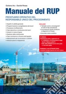 Manuale del RUP. Prontuario operativo del responsabile unico del procedimento libro di Aru Giuliana; Rosas Davide