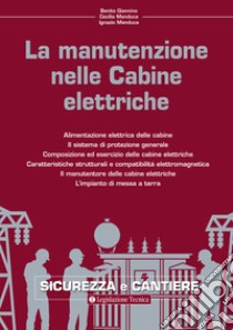 La manutenzione nelle cabine elettriche libro di Giannino Benito; Manduca Cecilia; Manduca Ignazio