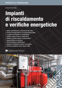 Impianti di riscaldamento e verifiche energetiche libro di Cammarata Giuliano