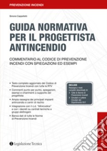 Commentario al nuovo Codice di prevenzione incendi libro di Cappelletti Simone