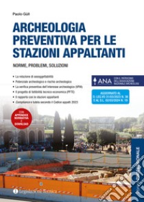 Archeologia preventiva per le stazioni appaltanti. Norme, problemi, soluzioni libro di Güll Paolo