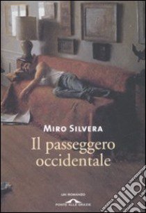 Il passeggero occidentale libro di Silvera Miro