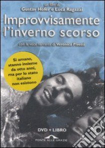 Improvvisamente l'inverno scorso. Con DVD libro di Hofer Gustav - Ragazzi Luca