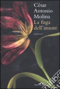 La Fuga dell'amore libro di Molina César A.