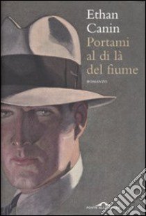 Portami al di là del fiume libro di Canin Ethan