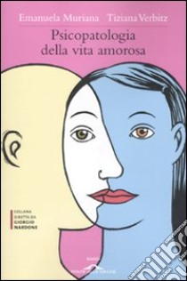 Psicopatologia della vita amorosa libro di Muriana Emanuela; Verbitz Tiziana