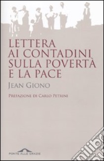 Lettera ai contadini sulla povertà e la pace libro di Giono Jean; Gini M. G. (cur.)