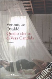 Quel che so di Vera Candida libro di Ovaldé Véronique