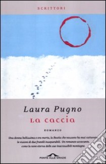 La caccia libro di Pugno Laura