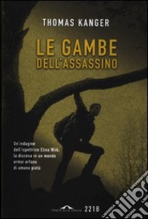 Le gambe dell'assassino libro di Kanger Thomas