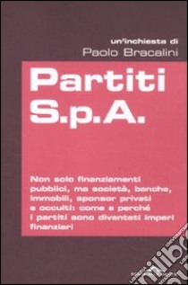 Partiti S.p.A. libro di Bracalini Paolo