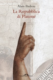 La Repubblica di Platone libro di Badiou Alain; Bussoni I. (cur.)