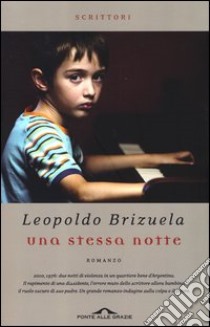 Una stessa notte libro di Brizuela Leopoldo