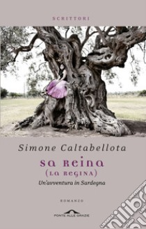 Reina (La regina). Un'avventura in Sardegna (Sa) libro di Caltabellota Simone