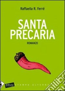 Santa precaria libro di Ferré Raffaella R.