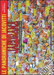 Jacorama. Le panoramiche di Jacovitti. Il mondo surreale di un genio della comicità libro di Grasso F. (cur.)