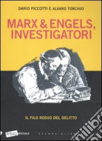 Marx & Engels, investigatori. Il filo rosso del delitto libro di Picotti Dario; Torchio Alvaro