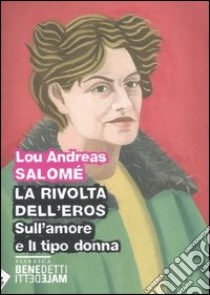 La rivolta dell'eros-Sull'amore e il tipo di donna libro di Andreas-Salomé Lou; Floris L. (cur.)