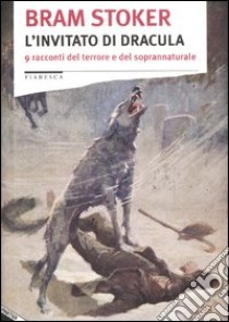 L'invitato di Dracula. 9 racconti del terrore e del soprannaturale libro di Stoker Bram; Giovannini F. (cur.)