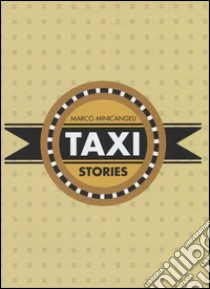 Taxi stories libro di Minicangeli M. (cur.)