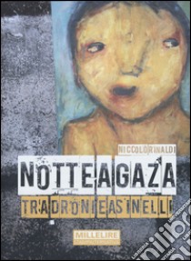 Notte a Gaza. Tra droni e asinelli libro di Rinaldi Niccolò