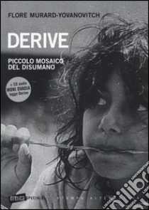 Derive. Piccolo mosaico del disumano. Con CD Audio libro di Murard-Yovanovitch Flore