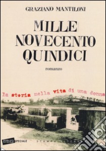 Mille novecento quindici libro di Mantiloni Graziano