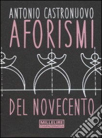 Aforismi del Novecento libro di Castronuovo Antonio