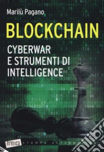 Blockchain. Cyberwar e strumenti di intelligence libro di Pagano Marilù