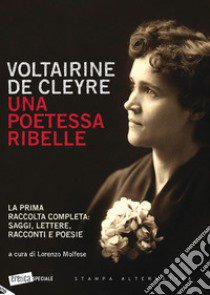 Voltairine de Cleyre: una poetessa ribelle libro di de Cleyre Voltairine; Molfese L. (cur.)