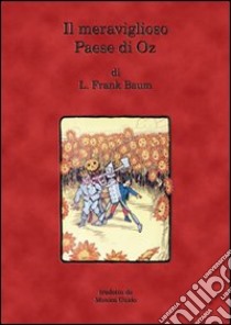 Il fantastico paese di Oz libro di Baum L. Frank