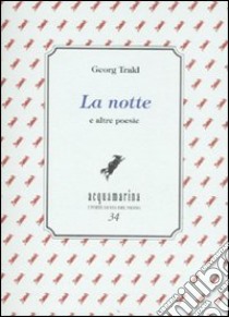 La notte e altre poesie libro di Trakl Georg