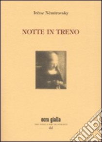 Notte in treno libro di Némirovsky Irène; Castronuovo A. (cur.)