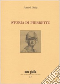 Storia di Pierrette libro di Gide André; Castronuovo A. (cur.)