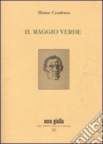 Il raggio verde libro di Cendrars Blaise; Castronovo A. (cur.)