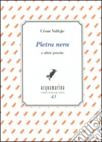 Pietra nera e altre poesie libro di Vallejo César; Mattei P. (cur.)