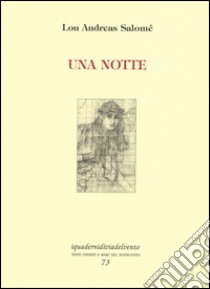 Una notte libro di Andreas-Salomé Lou; Ciardi C. (cur.)