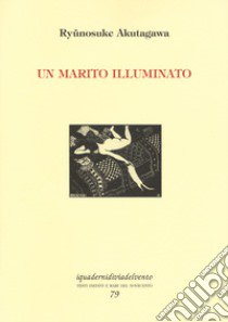 Un marito illuminato libro di Akutagawa Ryunosuke