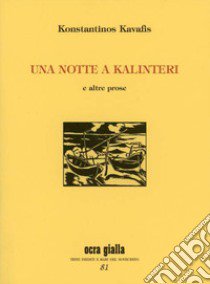 Una notte a Kalinteri e altre prose libro di Kavafis Konstantinos; Ciardi C. (cur.)