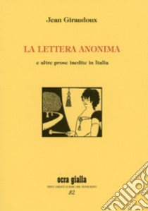 La lettera anonima libro di Giraudoux Jean; Serri S. (cur.)