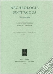 Archeologia sott'acqua libro di Petriaggi Roberto; Davidde Barbara