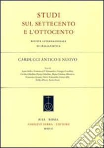 Carducci antico e nuovo. Vol. 2 libro di Bellio A. (cur.)