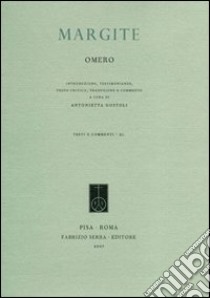 Margite libro di Omero; Gostoli A. (cur.)