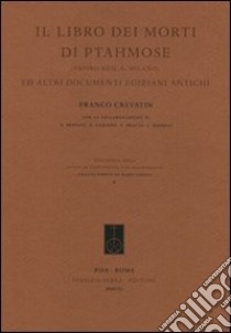 Il libro dei morti di Ptahmose (Papiro Busca, Milano) ed altri documenti egiziani antichi libro di Crevatin Franco