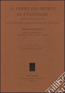 Il libro dei morti di Ptahmose (Papiro Busca, Milano) ed altri documenti egiziani antichi libro di Crevatin Franco