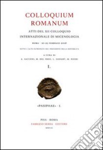 Colloquium romanum. Atti del 12° Colloquio internazionale di micenologia (Roma, 20-25 febbraio 2006) libro